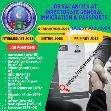Job Vacancies at Directorate General Immigration & Passports Jobs| Latest Jobs 2024 Advertisement | Apply Online Now!