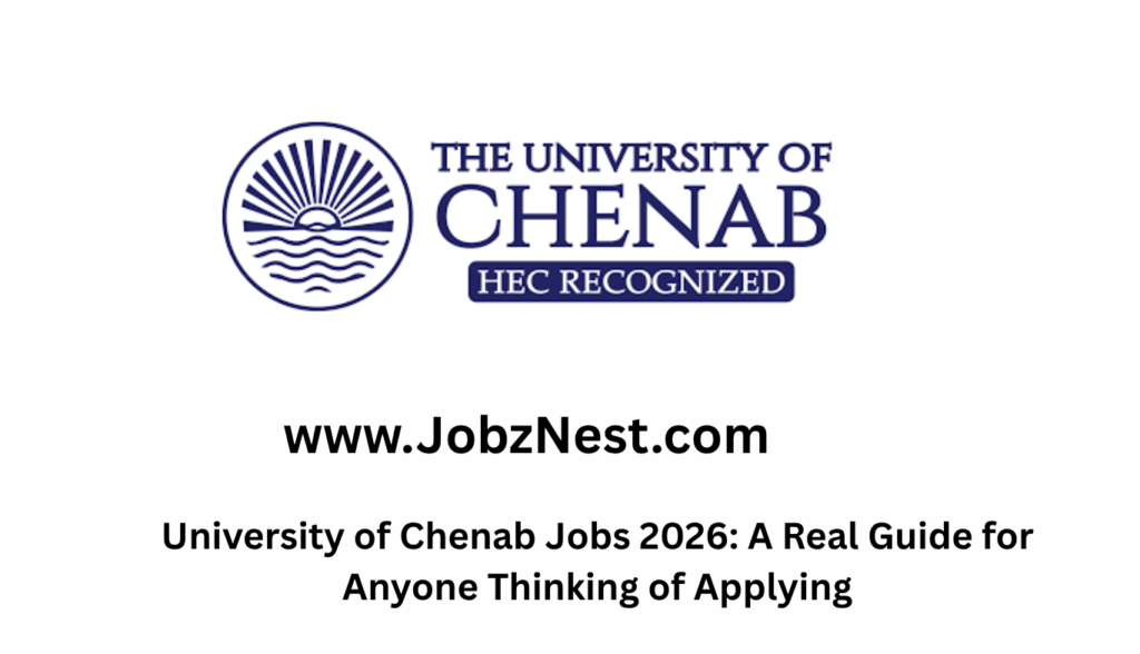 University of Chenab Jobs 2026: A Real Guide for Anyone Thinking of Applying