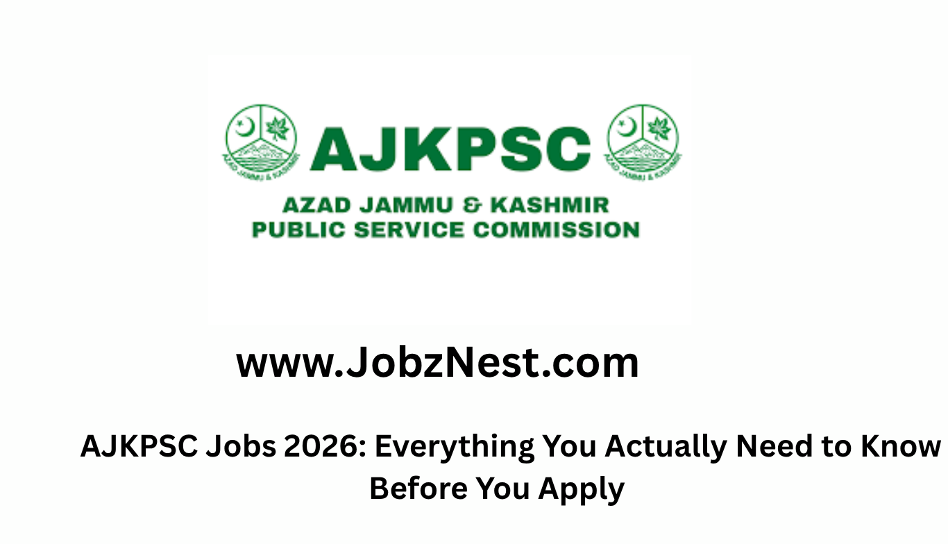 AJKPSC Jobs 2026: Everything You Actually Need to Know Before You Apply