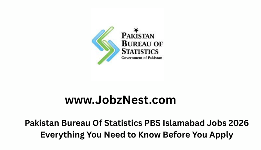 Pakistan Bureau Of Statistics PBS Islamabad Jobs 2026 Everything You Need to Know Before You Apply