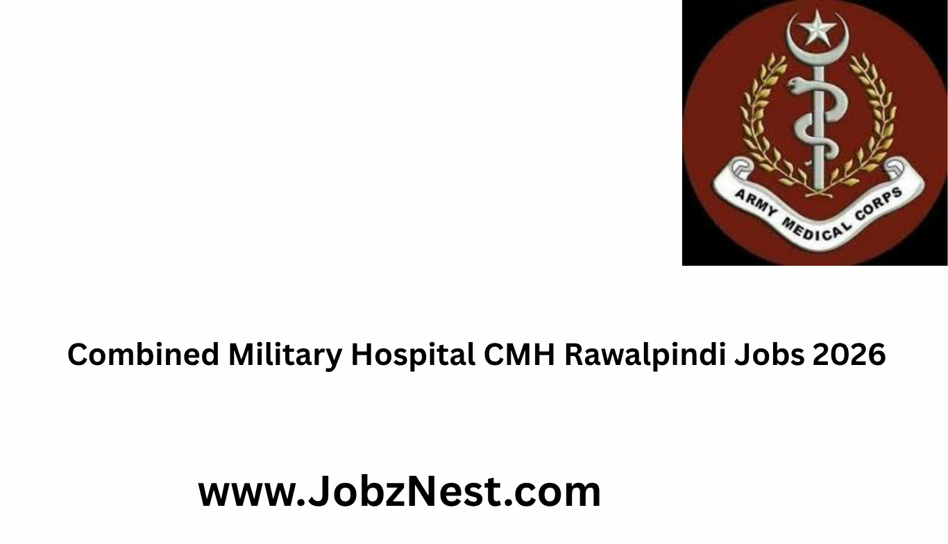 Combined Military Hospital CMH Rawalpindi Jobs 2026 The Complete Guide Before You Apply
